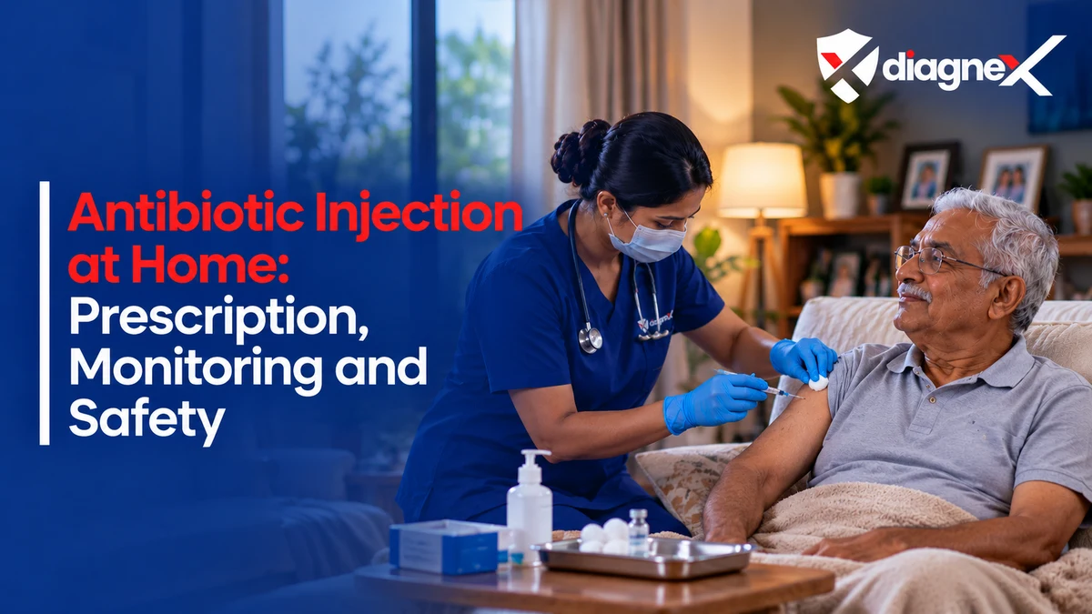 Antibiotic Injection at Home: Prescription, Monitoring and Safety - Diagnex