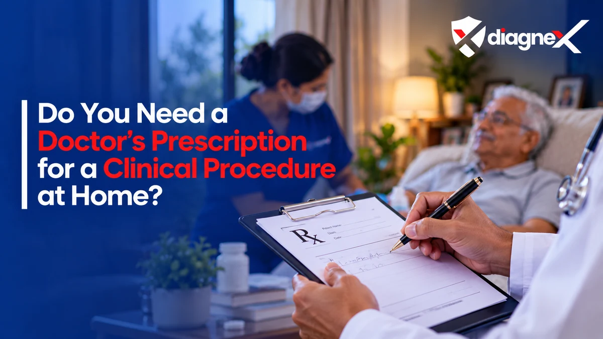 Do You Need a Doctor's Prescription for a Clinical Procedure at Home? - Diagnex