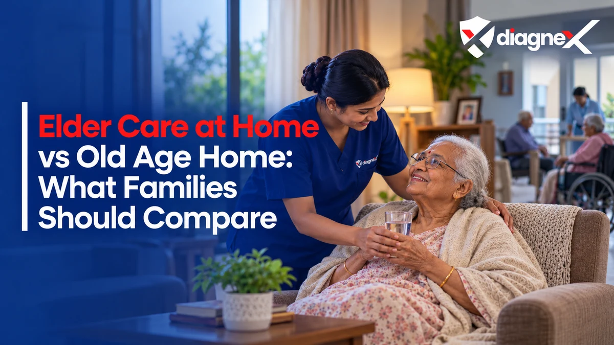 Elder Care at Home vs Old Age Home: What Families Should Compare - Diagnex