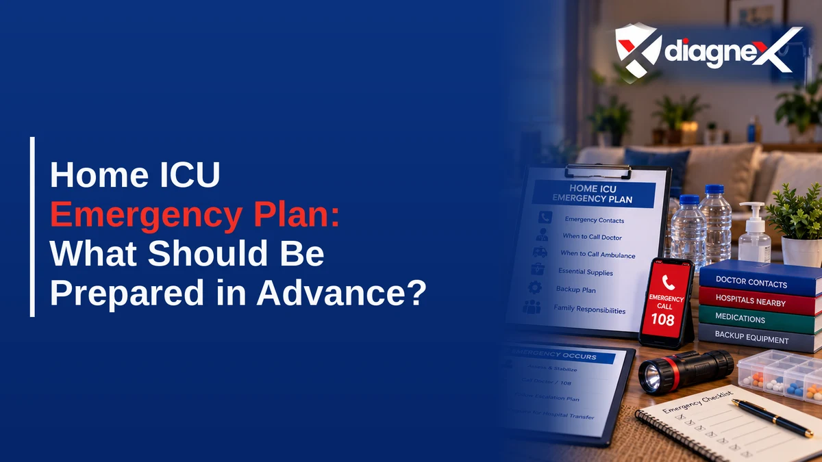 Home ICU Emergency Plan: What Should Be Prepared in Advance? - Diagnex