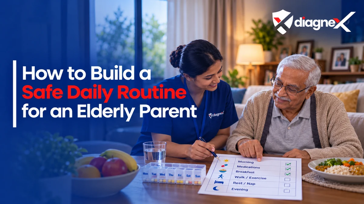 How to Build a Safe Daily Routine for an Elderly Parent - Diagnex