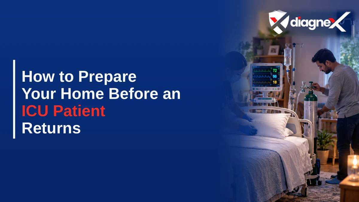 How to Prepare Your Home Before an ICU Patient Returns - Diagnex