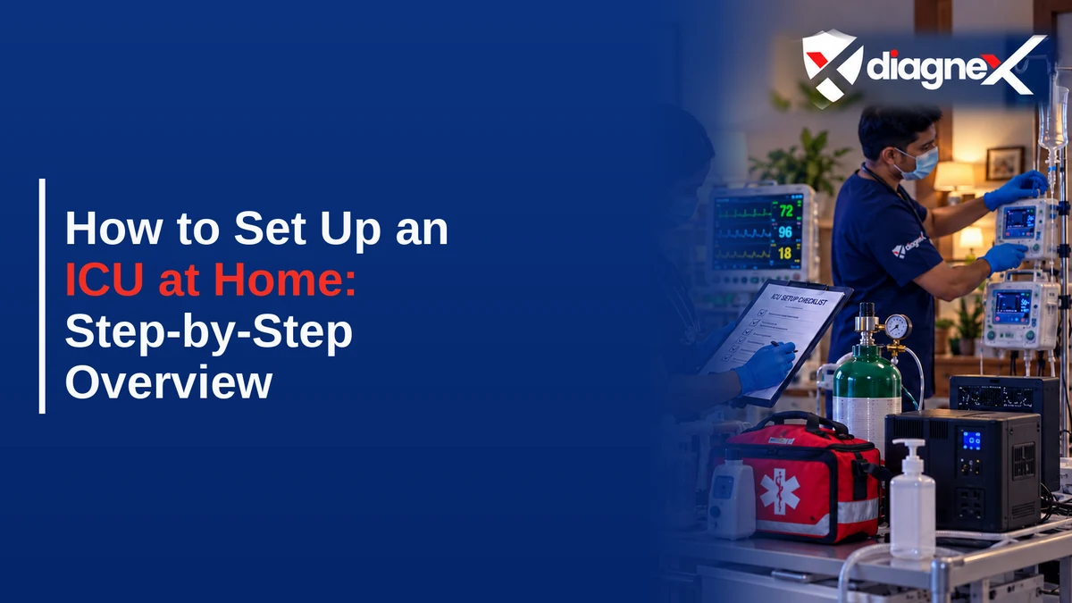 How to Set Up an ICU at Home: Step-by-Step Overview - Diagnex