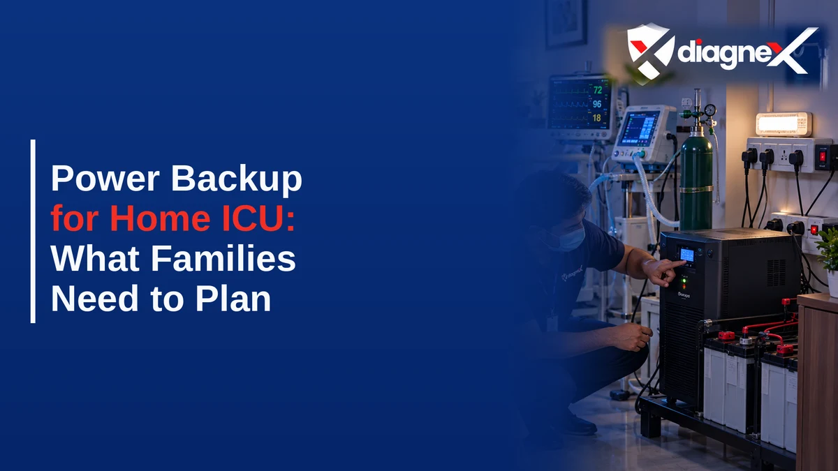 Power Backup for Home ICU: What Families Need to Plan - Diagnex