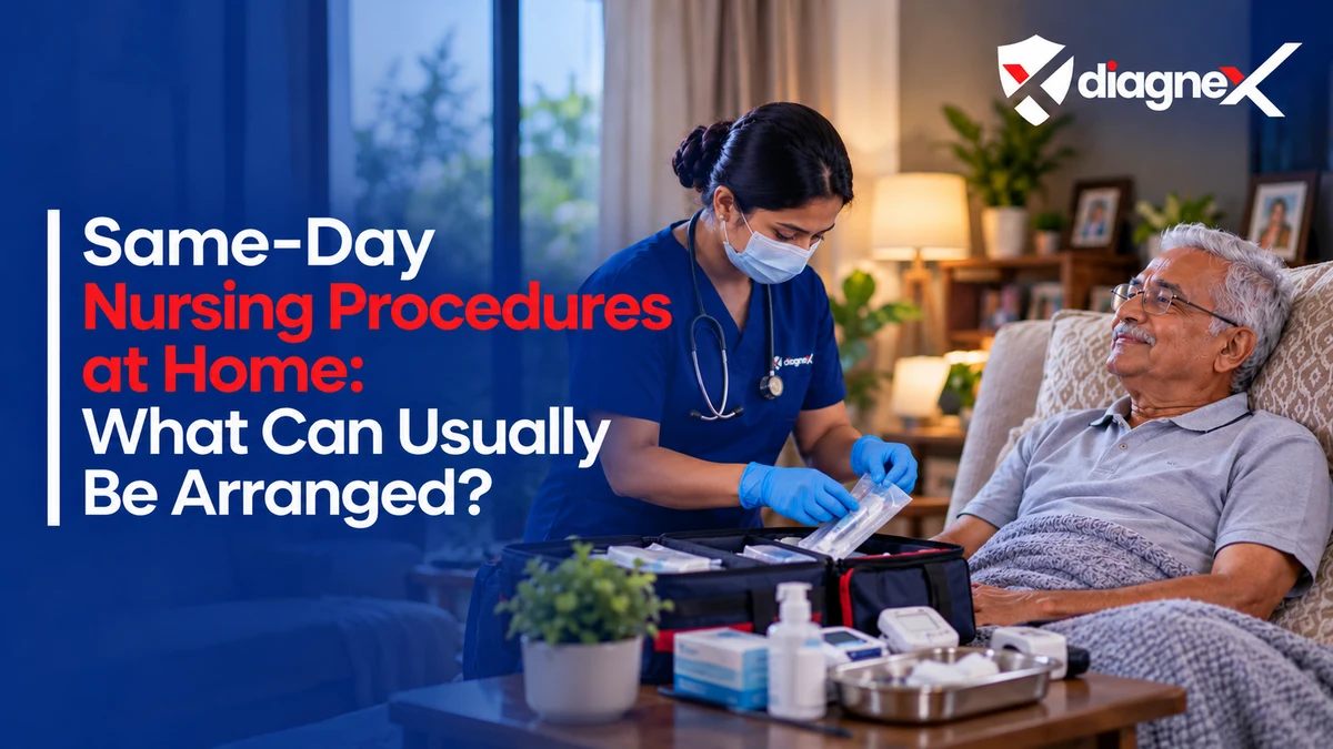 Same-Day Nursing Procedures at Home: What Can Usually Be Arranged? - Diagnex