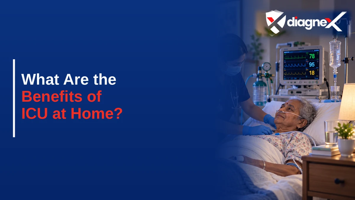 What Are the Benefits of ICU at Home? - Diagnex