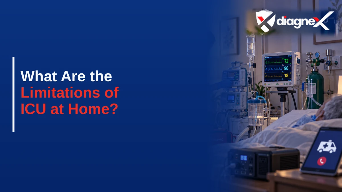 What Are the Limitations of ICU at Home? - Diagnex