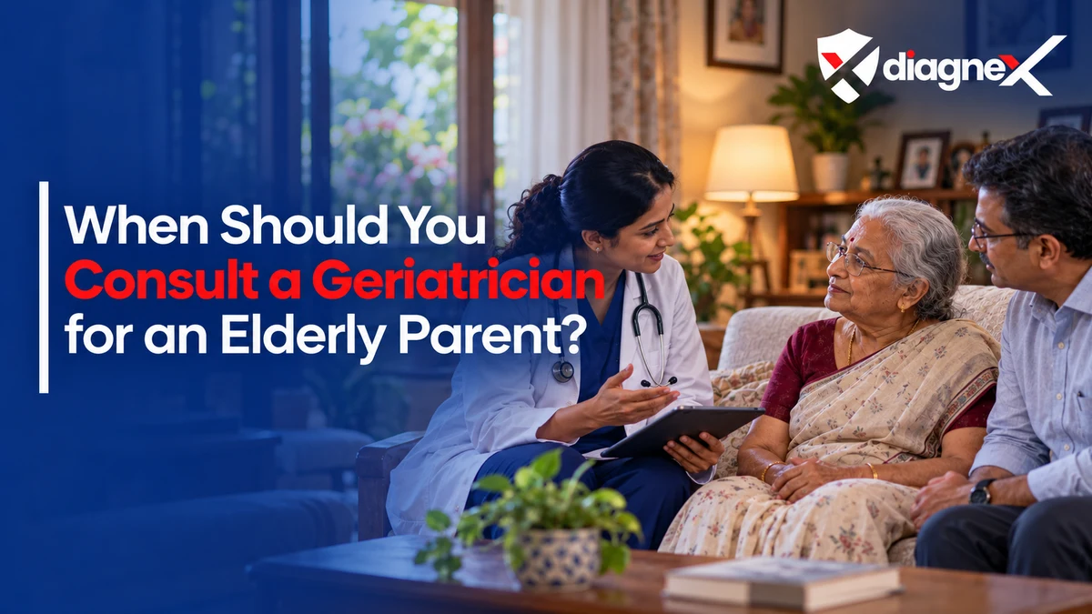 When Should You Consult a Geriatrician for an Elderly Parent? - Diagnex