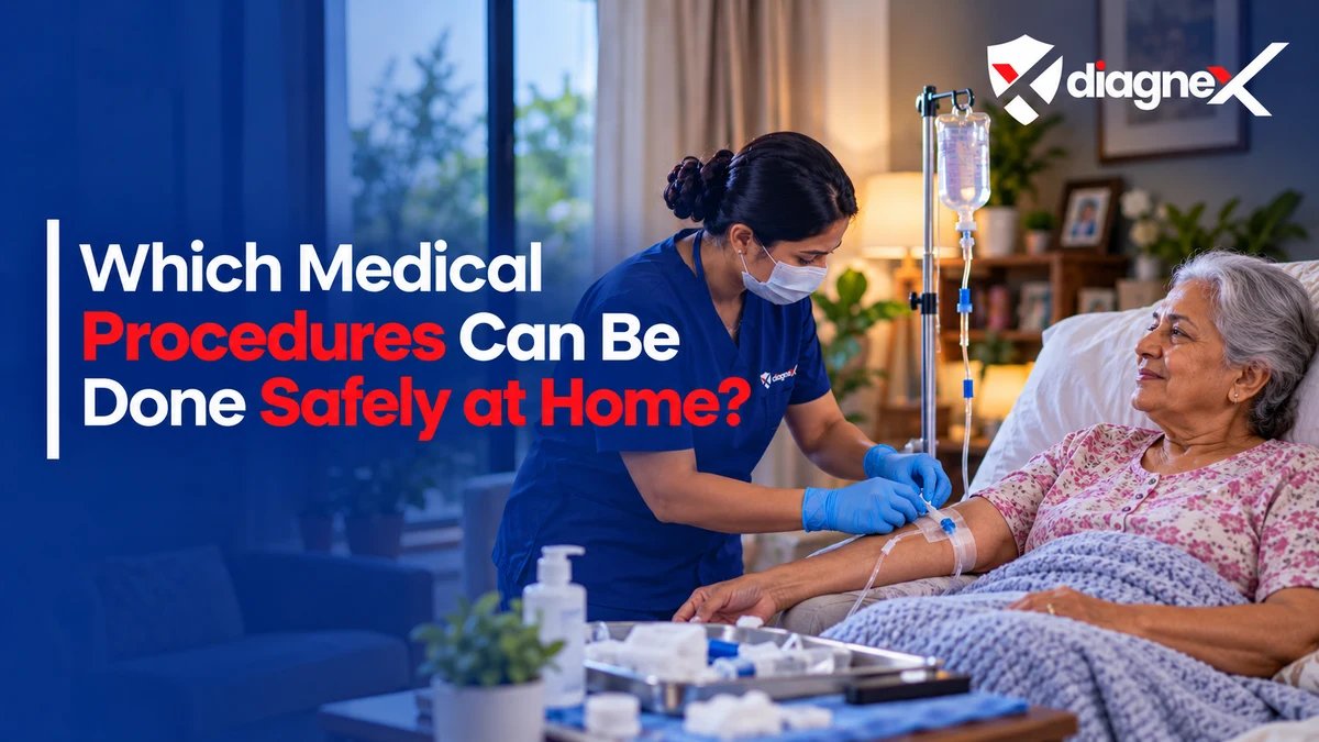 Which Medical Procedures Can Be Done Safely at Home? - Diagnex